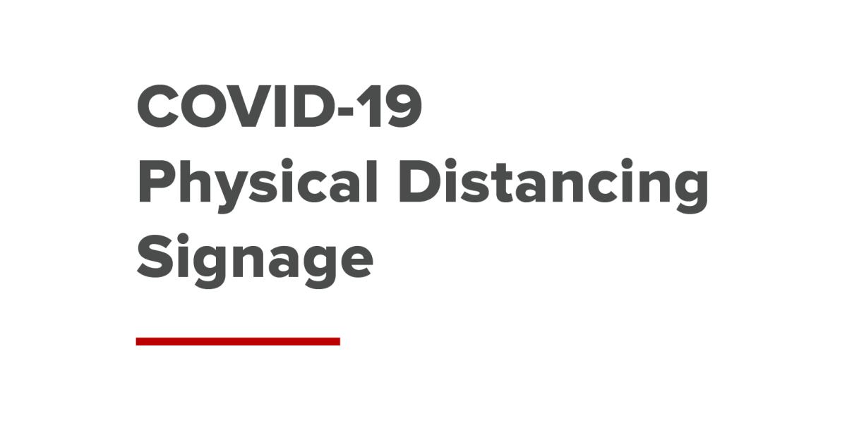 COVID-19 physical distancing signage can be ordered online through UniPrint.